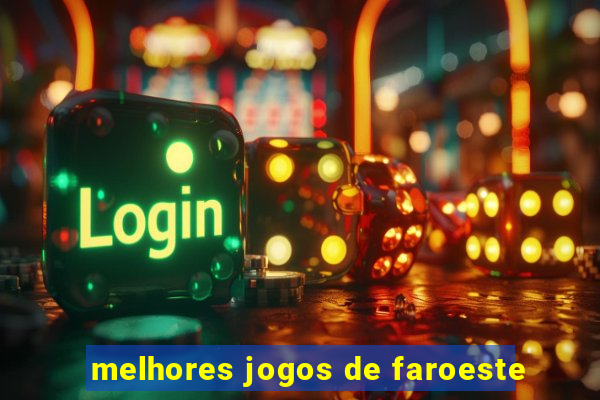 melhores jogos de faroeste